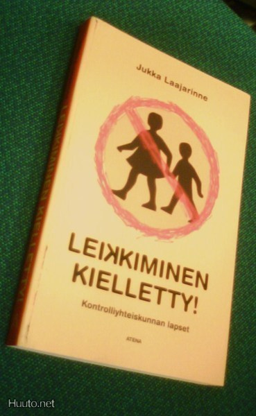 Jukka Laajarinne: Leikkiminen kielletty (1.p.2011) Sis.pk:t