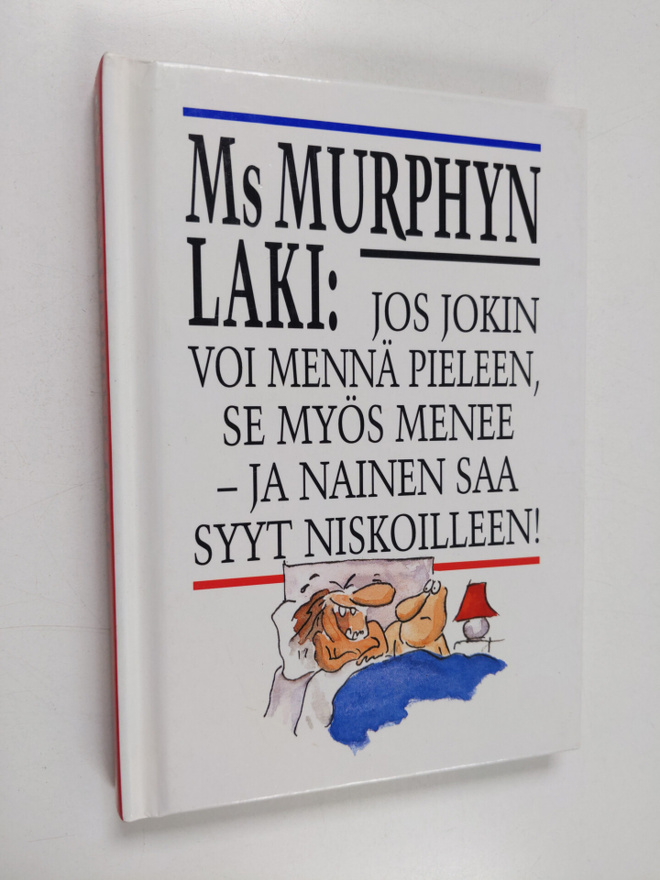 Faith Hines : Ms Murphyn laki : jos jokin voi mennä piele...