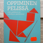 Oppiminen pelissä: pelit, pelillisyys ja leikillisyys... - pikkukuva 1
