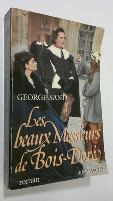George Sand : Les beaux Messieurs de Bois-Dore
