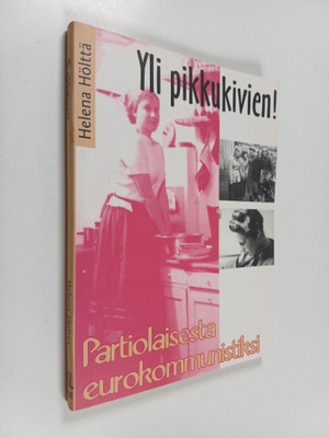 Helena Hölttä : Yli pikkukivien! : partiolaisesta eurokom...