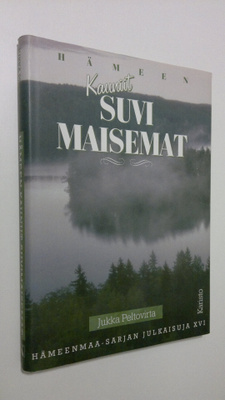 Jukka Peltovirta : Hämeen kauniit suvimaisemat