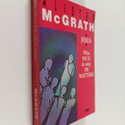 Alister E. McGrath : Jesus - Who He is and why He Matters - pikkukuva 1