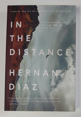Hernan Diaz - In the Distance