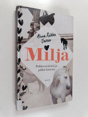 Anna-Riikka Sairio : Milja : pohkeenväistöä ja pitkiä kat...