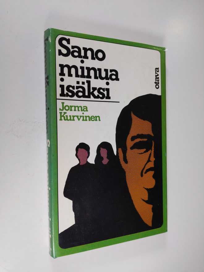 Jorma Kurvinen : Sano minua isäksi
