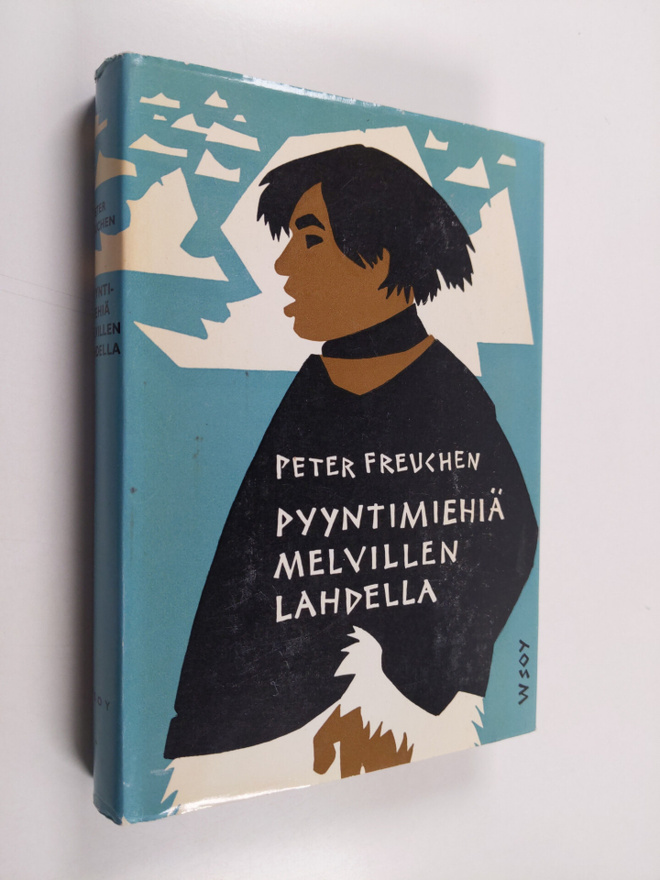 Peter Freuchen : Pyyntimiehiä Melvillen lahdella