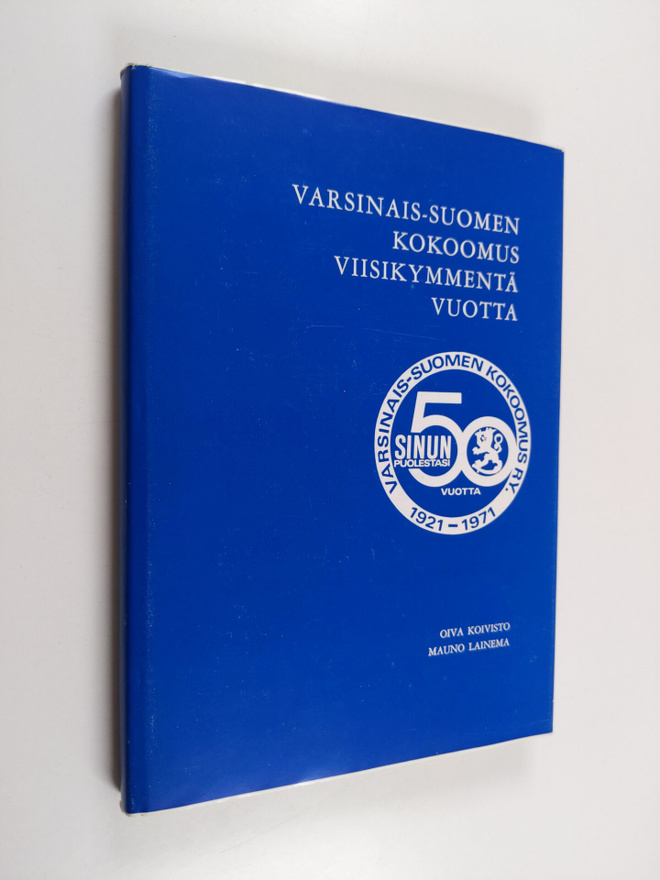 Oiva Koivisto ym. : Varsinais-Suomen kokoomus viisikymmen...