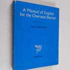 Joy Parkinson : A Manual of English for the Overseas Doctor - pikkukuva 1