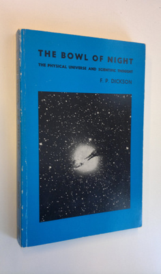 F. P. Dickson : The Bowl of Night - The Physical Universe...