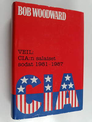 Bob Woodward : VEIL : CIA:n salaiset sodat 1981-1987