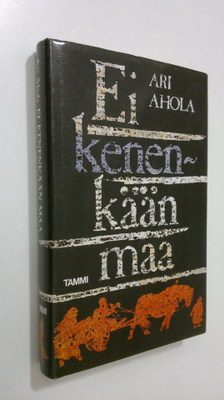 Ari Ahola : Ei kenenkään maa