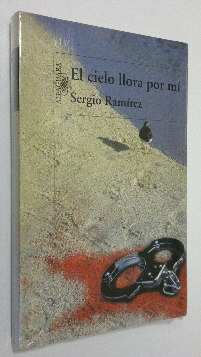 Sergio Ramirez : El cielo llora por mi
