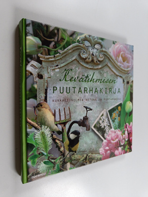 Linda Peltola : Kevätihmisen puutarhakirja : kukkaisunelm...