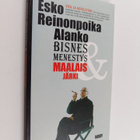 Esko Reinonpoika Alanko : Bisnes, menestys & maalaisjärki - pikkukuva 1