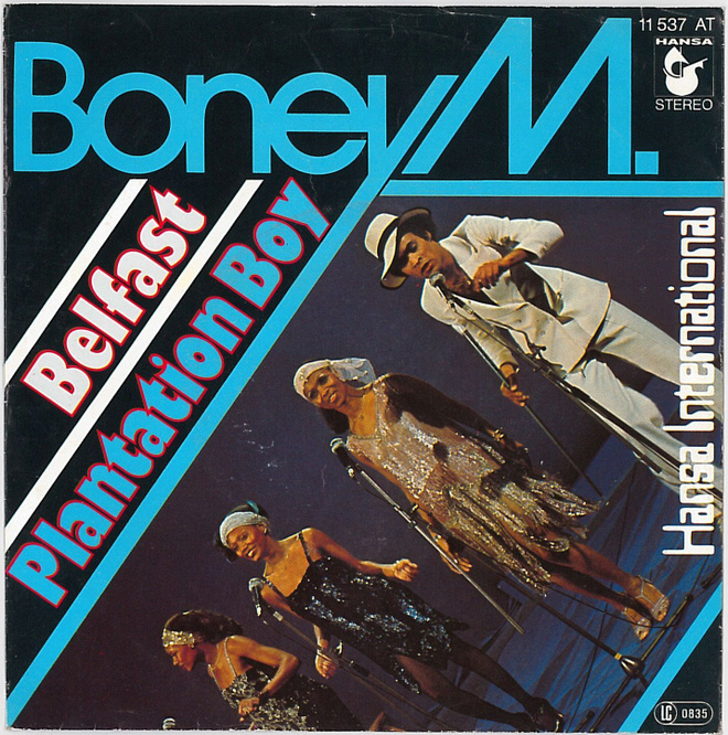 BONEY M: Belfast / Plantation Boy  7"