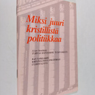 Asser Stenbäck : Miksi juuri kristillistä politiikkaa - pikkukuva 1