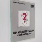 Robert L. Montgomery : Opi kuuntelemaan - se kannattaa - pikkukuva 1