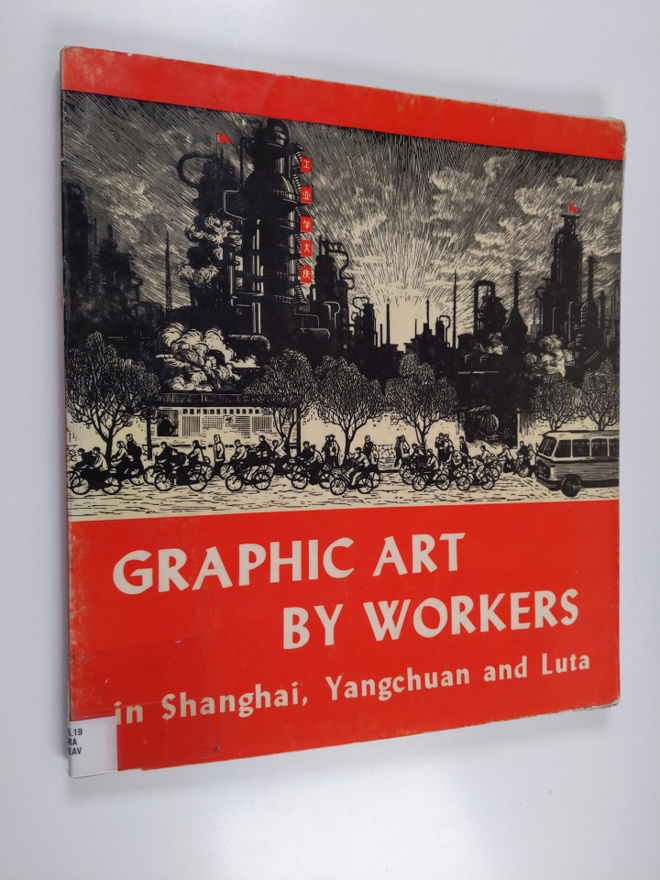 Graphic Art by Workers in Shanghai, Yangchuan and Luta