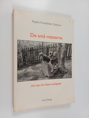 Birgitta Knutsdotter Olofsson : De små mästarna : om den ...