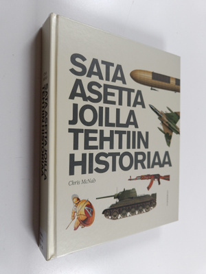 Chris McNab : Sata asetta joilla tehtiin historiaa