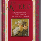 Helen Exley (toim.): Kukkia - kirjallisuuden ja kuvataiteen - pikkukuva 1
