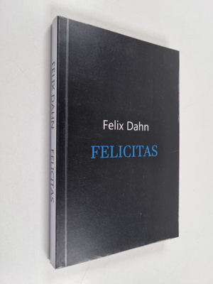 Felix Dahn : Felicitas