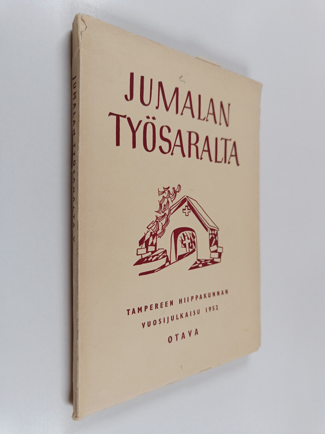 Jumalan työsaralta : Tampereen hiippakunnan vuosijulkaisu...