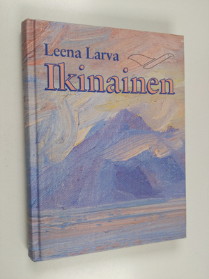Leena Larva : Ikinainen