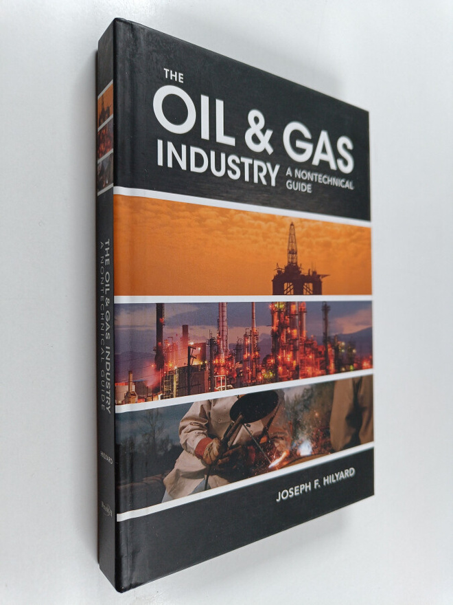 Joseph Hilyard : The Oil & Gas Industry - A Nontechnical ...