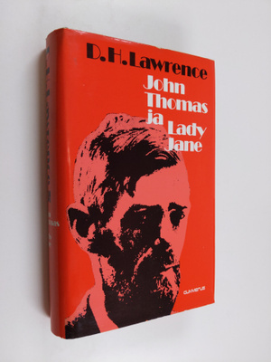 D. H. Lawrence : John Thomas ja Lady Jane : lady Chatterl...