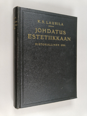 K. S. Laurila : Johdatus estetiikkaan : historiallinen osa