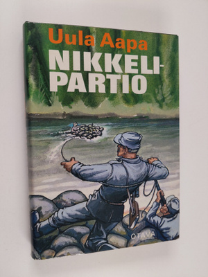 Uula Aapa : Nikkelipartio : kertomus suomalais-saksalaise...