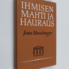 Jean Hamburger : Ihmisen mahti ja hauraus : tutkielma lää... - pikkukuva 1