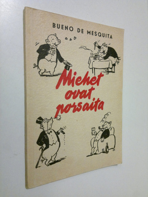 Irene Bueno de Mesquita : Miehet ovat porsaita