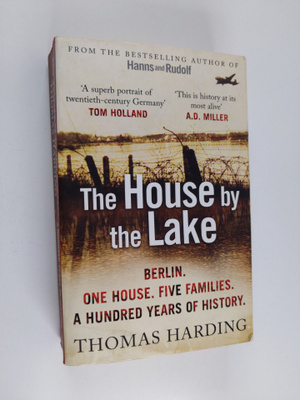 Thomas Harding : The house by the lake : Berlin, one hous...