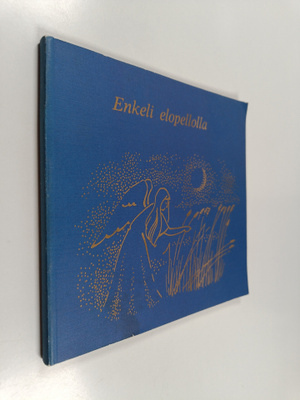 Enkeli elopellolla : antologia