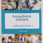 Mervi Juusola : Sosiaalisten taitojen ohjaajan opas 1 - pikkukuva 1