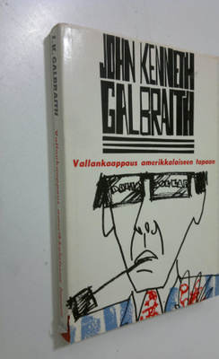 John Kenneth Galbraith : Vallankaappaus amerikkalaiseen t...