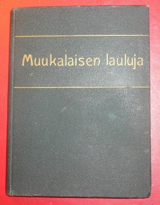 Muukalaisen Lauluja - Merimiehille ja Siirtolaisille 1909