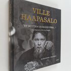 Ville Haapasalo : Et muuten tätäkään usko : Ville Haapasa... - pikkukuva 1
