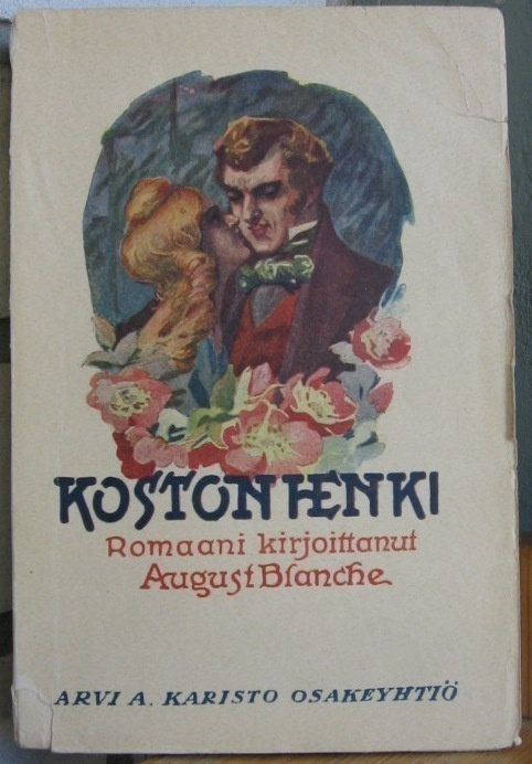 August Blanche: Koston henki, Karisto 1922. 2p. 368 s.