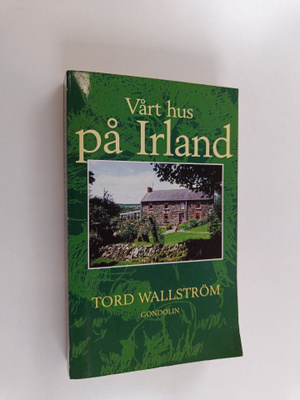 Tord Wallström : Vårt hus på Irland
