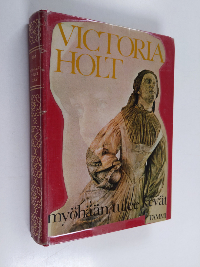 Victoria Holt : Myöhään tulee kevät