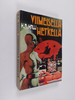 H. R. Halli : Viimeisellä hetkellä : seikkailuromaani tul...