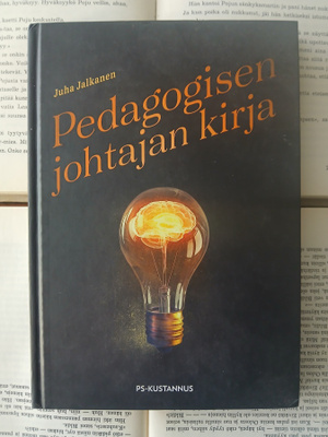 Juha Jalkanen - Pedagogisen johtajan kirja (sid.)