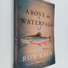 Ron Rash : Above the Waterfall - pikkukuva 1