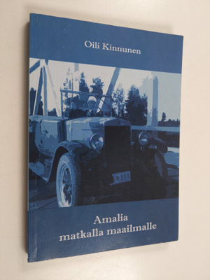 Oili Kinnunen : Amalia matkalla maailmalle (signeerattu, ...