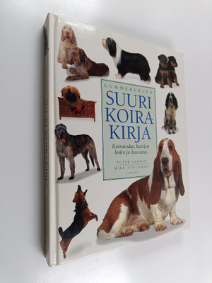 Peter Larkin ym. : Gummeruksen suuri koirakirja : koiraro...