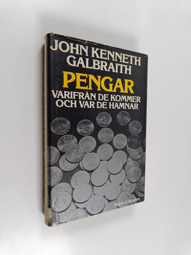 John Kenneth Galbraith : Pengar : varifrån de kommer och ...